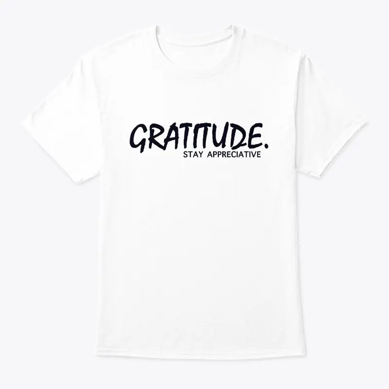 Gratitude Stay Appreciative